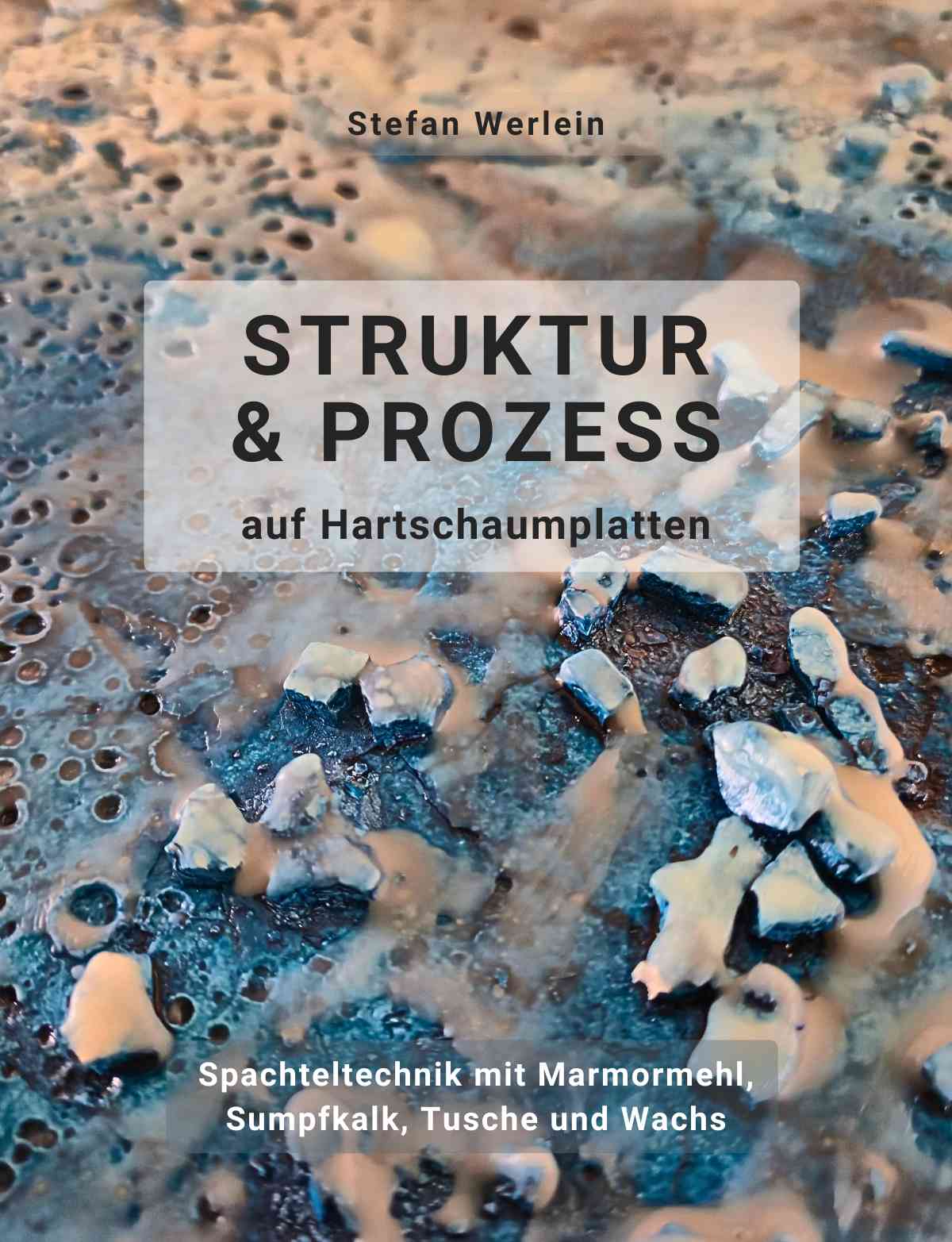 Buchcover Struktur und Prozess auf Hartschaumplatten von Stefan Werlein